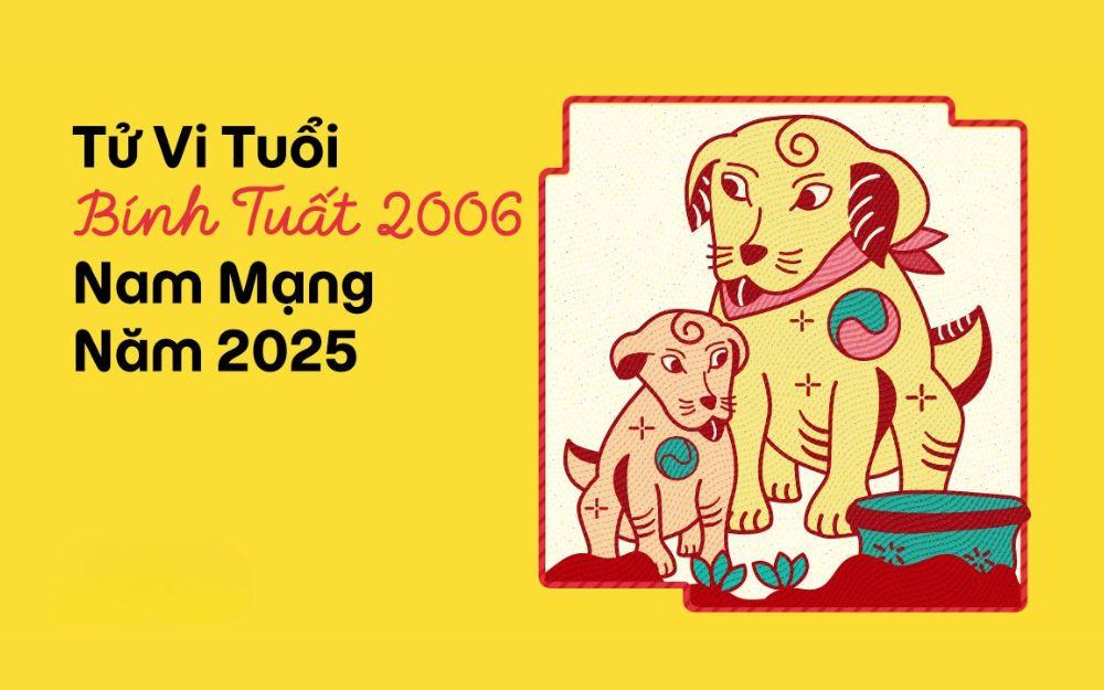 Tử vi tuổi Bính Tuất 2006 nam mạng năm 2025 (Ất Tỵ)