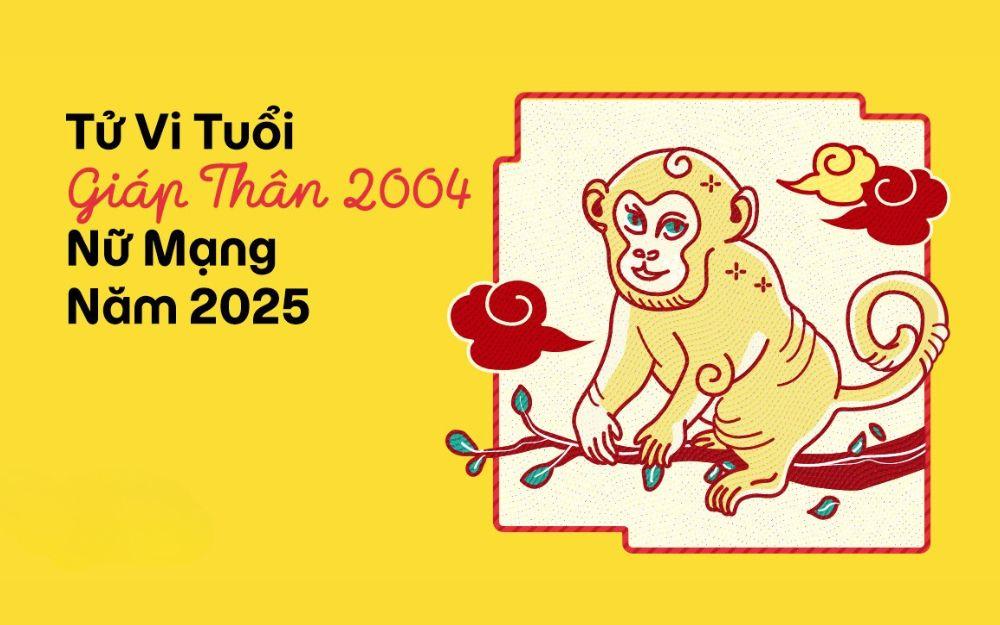 Tử vi tuổi Giáp Thân 2004 nữ mạng năm 2025 (Ất Tỵ)