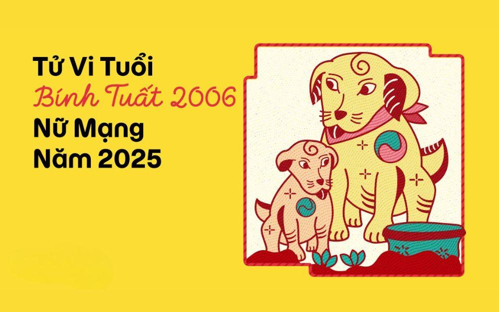 Tử vi tuổi Bính Tuất 2006 nữ mạng năm 2025 (Ất Tỵ)