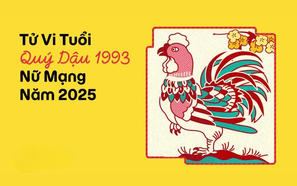 Tử vi tuổi Quý Dậu 1993 nữ mạng năm 2025 (Ất Tỵ)