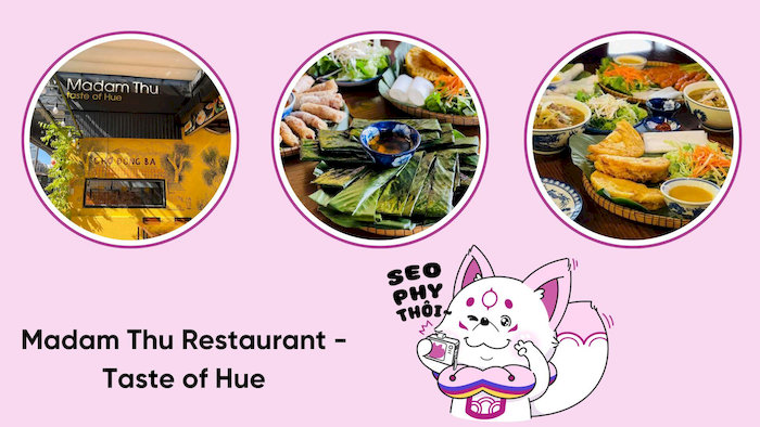 Madam Thu l&agrave; một địa chỉ ẩm thực nổi tiếng chuy&ecirc;n phục vụ c&aacute;c m&oacute;n ăn Huế truyền thống được nhiều du kh&aacute;ch y&ecirc;u th&iacute;ch