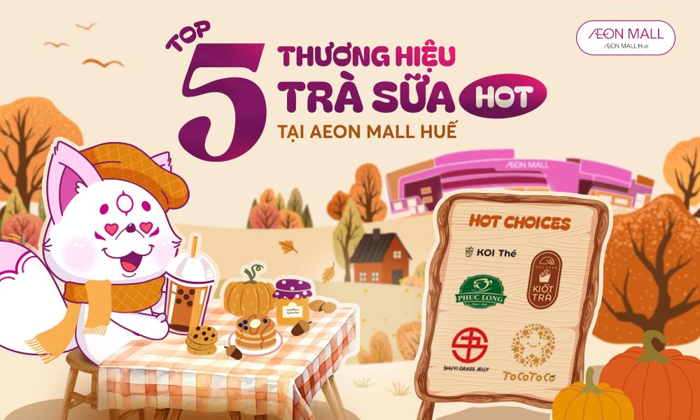 Điểm danh 5 quán trà sữa siêu hot tại AEON MALL Huế: Koi Thé, Toco Toco,...