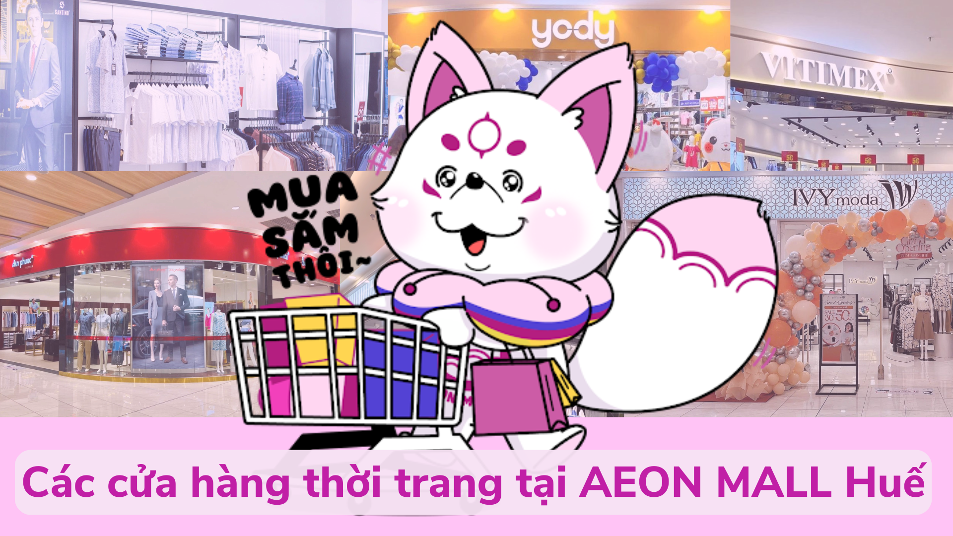 [Mới nhất] Checklist 30+ cửa hàng thời trang nổi bật tại AEON MALL Huế 2024