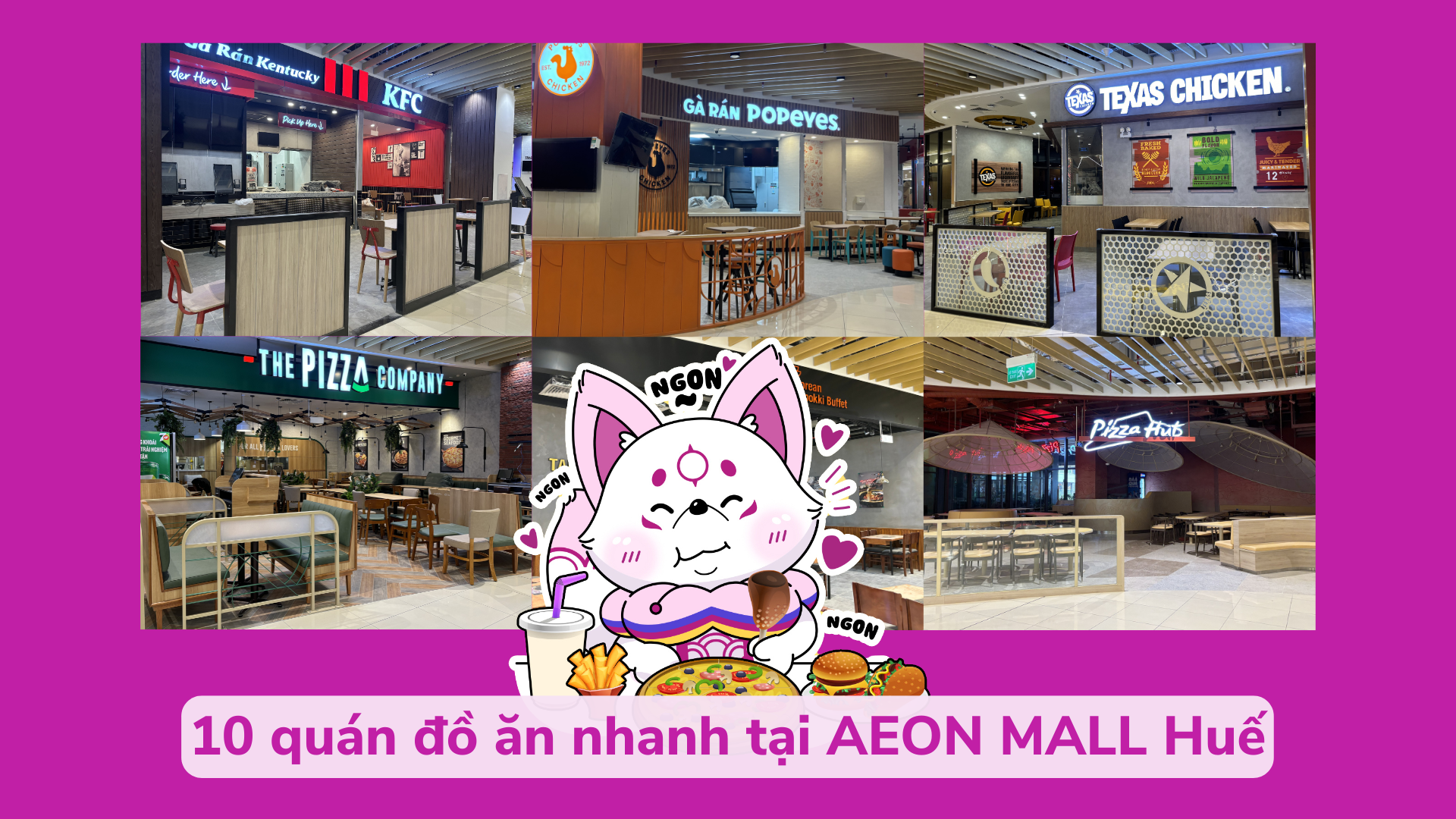 Checklist 10 quán đồ ăn nhanh tại AEON MALL Huế: Vị trí, giá, đánh giá thực tế,...