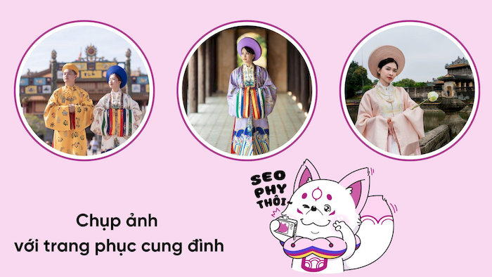 Chụp ảnh với trang phục cung đình là trải nghiệm thú vị bạn không nên bỏ lỡ