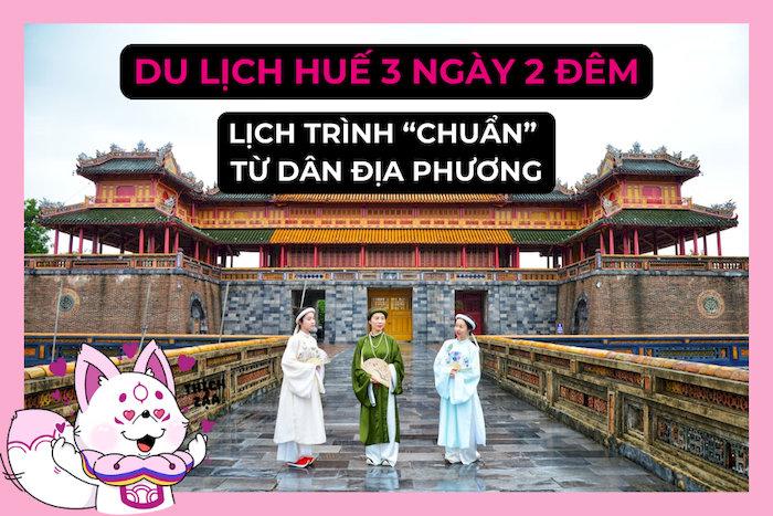 Du lịch Huế 3 ngày 2 đêm - Lịch trình “chuẩn” từ dân địa phương