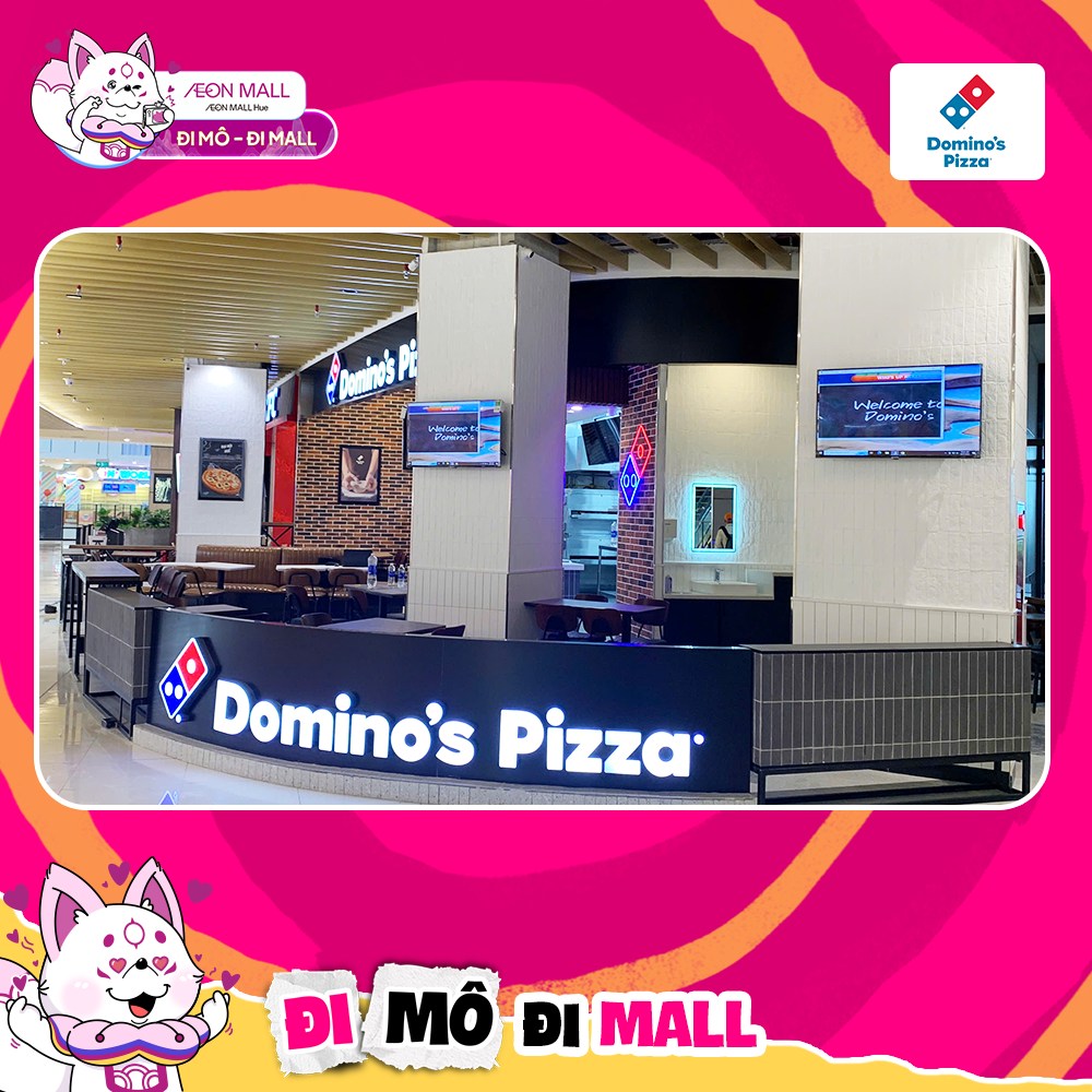 Domino's Pizza là thương hiệu pizza nổi tiếng đã xuất hiện tại AEON MALL Huế